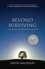 Beyond Surviving: Cancer and Your Spiritual Journey By David Maginley Cover Image