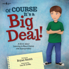 Of Course It's a Big Deal: A Story about Learning to React Calmly and Appropriately Volume 3 (Executive Function #3) By Bryan Smith, Lisa M. Griffin (Illustrator) Cover Image