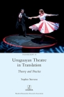 Uruguayan Theatre in Translation: Theory and Practice (Transcript #15) By Sophie Stevens Cover Image