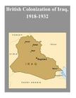 British Colonization of Iraq, 1918-1932 Cover Image