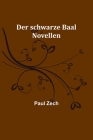 Der schwarze Baal: Novellen By Paul Zech Cover Image