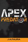 Apex Predator By J. a. Faura, Anthony Niehaus (Co-Producer), Jennifer Clary (Designed by) Cover Image