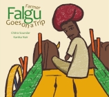 Farmer Falgu Goes on a Trip By Chitra Soundar, Kanika Nair (Illustrator) Cover Image