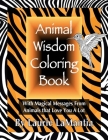 Animal Wisdom Coloring Book: Magical Messages From Animals That Love You A Lot By Laurie Lamantia Cover Image