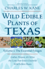 Wild Edible Plants of Texas: Volume 1: The Essential Forages Cover Image