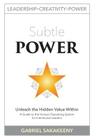 Subtle POWER: A Guide to the Human Operating System for Intentional Leaders (Leadership #1) By Gabriel Sakakeeny Cover Image