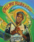 Call Me Roberto!: Roberto Clemente Goes to Bat for Latinos Cover Image