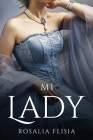 Mi Lady By Rosalia Flisia Cover Image