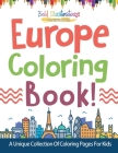 Europe Coloring Book! A Unique Collection Of Coloring Pages For Kids By Bold Illustrations Cover Image