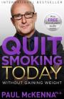 Quit Smoking Today Without Gaining Weight By Paul McKenna, Ph.D. Cover Image
