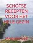 Schotse Recepten Voor Het Hele Gezin By Michelle Lee Cover Image