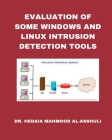 Evaluation of Some Windows and Linux Intrusion Detection Tools By Hidaia Mahmood Alassouli Cover Image