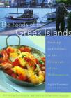 The Foods of the Greek Islands: Cooking and Culture at the Crossroads of the Mediterranean By Aglaia Kremezi Cover Image