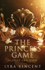 The Princess Game: Glitter and Gold By Lyra Vincent Cover Image