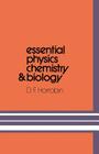 Essential Physics, Chemistry and Biology (Essential Knowledge) By D. F. Horrobin Cover Image