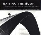 Raising the Roof: Creating the Kibbie Dome at the University of Idaho Cover Image