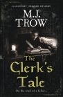The Clerk's Tale: a gripping medieval murder mystery By M. J. Trow Cover Image