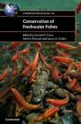 Conservation of Freshwater Fishes (Conservation Biology #20) By Gerard P. Closs (Editor), Martin Krkosek (Editor), Julian D. Olden (Editor) Cover Image