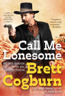 Call Me Lonesome (A Morgan Clyde Western #2) By Brett Cogburn Cover Image