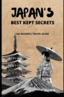 Japan's Best Kept Secrets: An Insider's Travel Guide By C. J. Box Cover Image