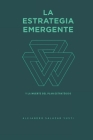 La Estrategia Emergente: Y la Muerte del Plan Estratégico By Alejandro Salazar Yusti Cover Image