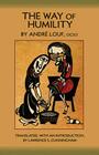 The Way of Humility: Volume 11 (Monastic Wisdom #11) By Andre Louf, Lawrence S. Cunningham (Translator) Cover Image