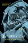 The Pain of Pleasure By Amy Grace Loyd Cover Image
