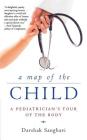 A Map of the Child: A Pediatrician's Tour of the Body Cover Image