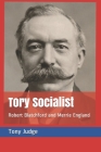 Tory Socialist: Robert Blatchford and Merrie England By Tony Judge Cover Image