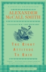 The Right Attitude to Rain (Isabel Dalhousie Series #3) By Alexander McCall Smith Cover Image