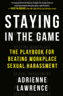 Staying in the Game: The Playbook for Beating Workplace Sexual Harassment Cover Image