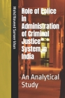Role of Police in Administration of Criminal Justice System in India: An Analytical Study Cover Image