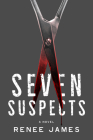 Seven Suspects (The Bobbi Logan Series #3) By Renee James Cover Image