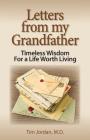 Letters from My Grandfather: Timeless Wisdom for a Life Worth Living By Tim Jordan Cover Image