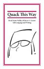 Quack This Way: David Foster Wallace & Bryan A. Garner Talk Language and Writing Cover Image