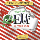 There's an Elf in Your Book: An Interactive Christmas Book for Kids and Toddlers (Who's In Your Book?) By Tom Fletcher, Greg Abbott (Illustrator) Cover Image