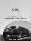 CDL Prep Exam: Passenger Endorsement By Mile One Press Cover Image