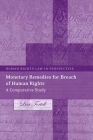 Monetary Remedies for Breach of Human Rights: A Comparative Study (Human Rights Law in Perspective #9) Cover Image