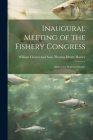 Inaugural Meeting of the Fishery Congress: Address by Professor Huxley By William Clowes and Sons Henry Huxley Cover Image