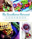 The Southern Harvest Cookbook: Recipes Celebrating Four Seasons (American Palate) Cover Image