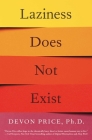 Laziness Does Not Exist By Devon Price, Ph.D. Cover Image