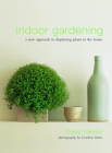 Indoor Gardening: A New Approach to Displaying Plants in the Home Cover Image