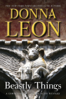 Beastly Things: A Commissario Guido Brunetti Mystery By Donna Leon Cover Image