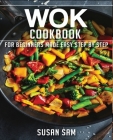 Wok Cookbook: Book 1, for Beginners Made Easy Step by Step Cover Image
