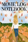 Movie Log Notebook: Holliday Hallmark Movie Watching Journal For Women Who Love Indian Summer, Watching Nature & Films - Personal Gift For Cover Image
