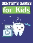 Dentist's Games for Kids: A Fun Activity Book for Kids - Fun Games About Teeth Hygiene By Macrino Opililos Cover Image