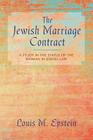 The Jewish Marriage Contract: A Study in the Status of the Woman in Jewish Law By Louis M. Epstein Cover Image