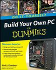 Build Your Own PC Do-It-Yourself for Dummies [With DVD ROM] By Mark L. Chambers Cover Image