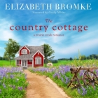 The Country Cottage: A Prairie Creek Romance By Elizabeth Bromke, Cecily White (Read by) Cover Image