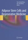 Adipose Stem Cells and Regenerative Medicine By Yves-Gerard Illouz (Editor), Aris Sterodimas (Editor) Cover Image